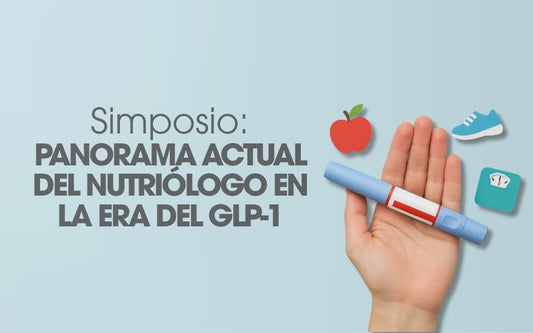 Simposio: “Panorama actual del Nutriólogo en la era del GLP-1”
