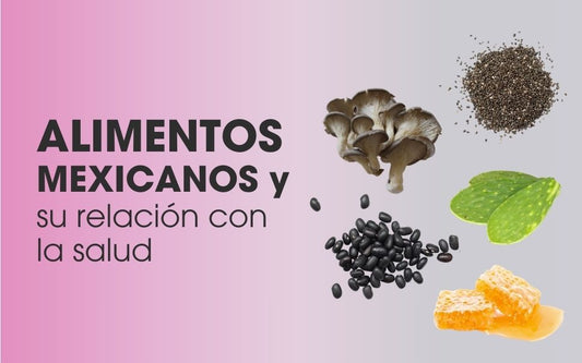 Alimentos Mexicanos y su relación con la Salud