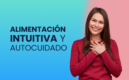 Alimentación Intuitiva y autocuidado.