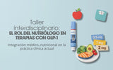 Taller Interdisciplinario: El Rol del Nutriólogo en Terapias con GLP-1 Integración médico–nutricional en la práctica clínica actual
